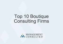 Top 10 Boutique Consulting Firms in US