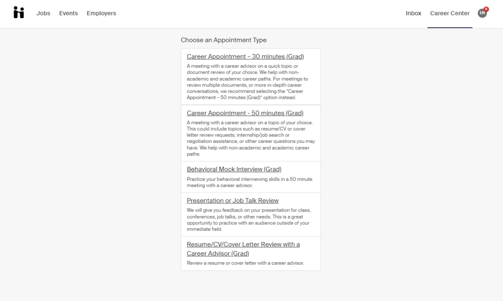 Screenshot of the various appointment types for grad students: Career appointment (30 minutes), career appointment (50 minutes), behavioral mock interview, presentation or job talk review, and resume/CV/cover letter review.